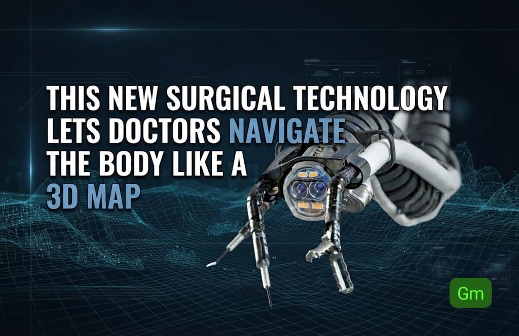 This New Surgical Technology Lets Doctors Navigate the Body Like a 3D Map